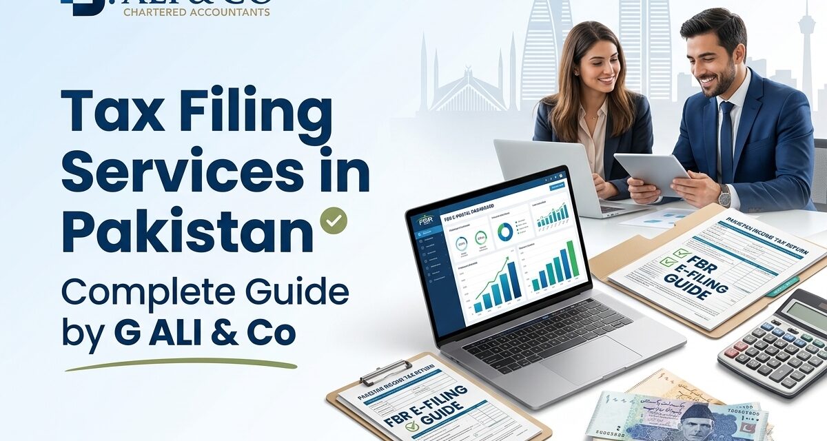 Tax Filing Services in Pakistan – Complete Guide by G ALI & Co